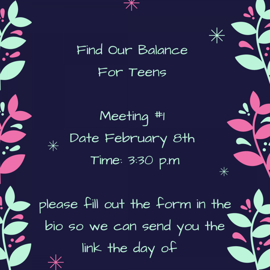 The information to the first meeting for Find Our Balance. Photo Courtesy of: Google Classroom Find Our Balance For Teens.
